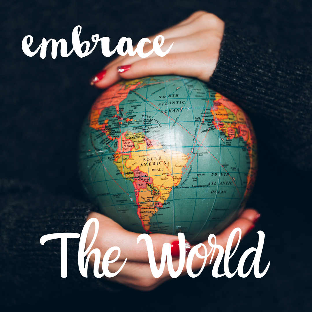 Embrace the World